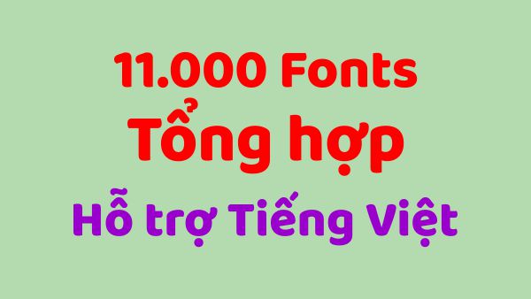 11 000 font tong hop Tieng Viet